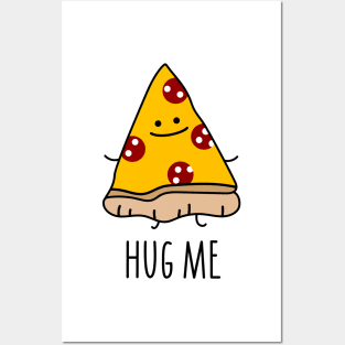 Hug me pizza Posters and Art